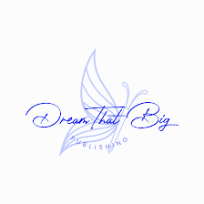 Dream That Big Publishing, LLC