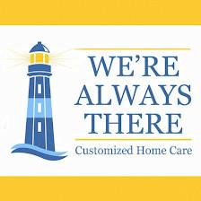 We're Always There- Customized Home Care