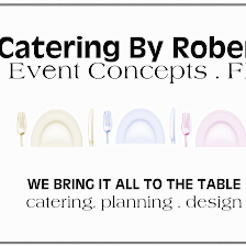 Catering By Robert / Event Concepts & Catering . FL