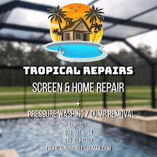 Tropical Repairs Screen & Home repair + Dump removal & Pressure washing