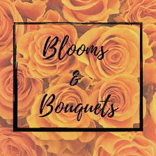 Blooms & Bouquets