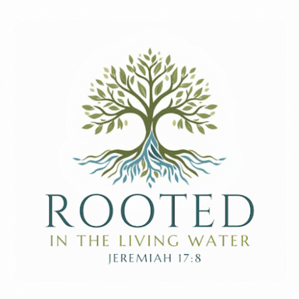 Rooted in the Living Water