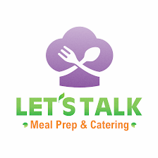 Let's Talk Meal Prep & Catering