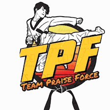 TPF TEAM Praise Force Tae Kwon Do & More