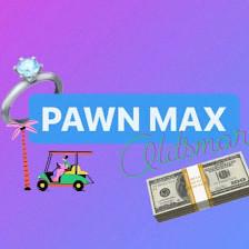Pawn Max