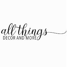 All Things Decor and More