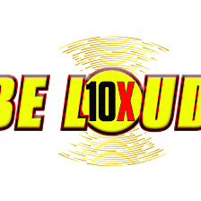 Be LOUD!